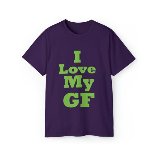 I love my gf Purple T shirts